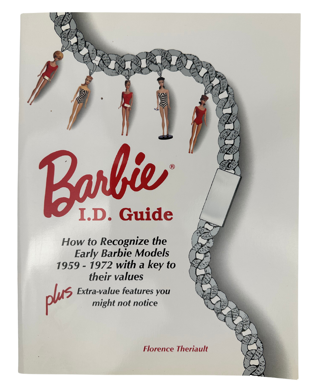 BARBIE I. D. GUIDE: HOW TO RECOGNIZE THE EARLY BARBIE MODELS 1959-1972 by Florence Theriault (1993-08-02)